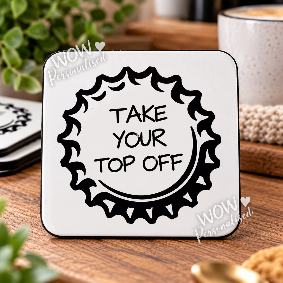 Funny Take Your Top Off Coaster | Novelty Bottle Top Gift