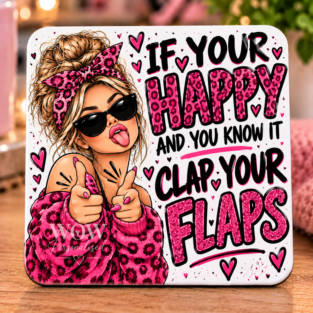 If Youโre Happy Clap Your Flaps Funny Rude Coaster | 18+ Adult Humour Novelty Gift