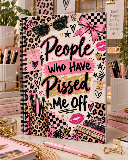People Who Have Pissed Me Off A4 Notebook | Funny Rude Notebook