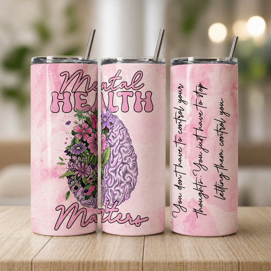 Mental Health Matters Skinny Tumbler with Straw | Positive Affirmation Stainless Steel Travel Cup | Self Care Gift