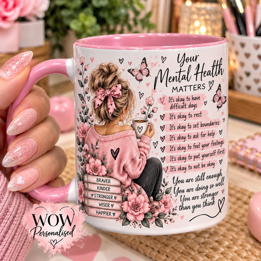 Your Mental Health Matters Mug 11oz | Positive Affirmations & Self Care Coffee Cup | Inspirational Mental Health Gift for Her