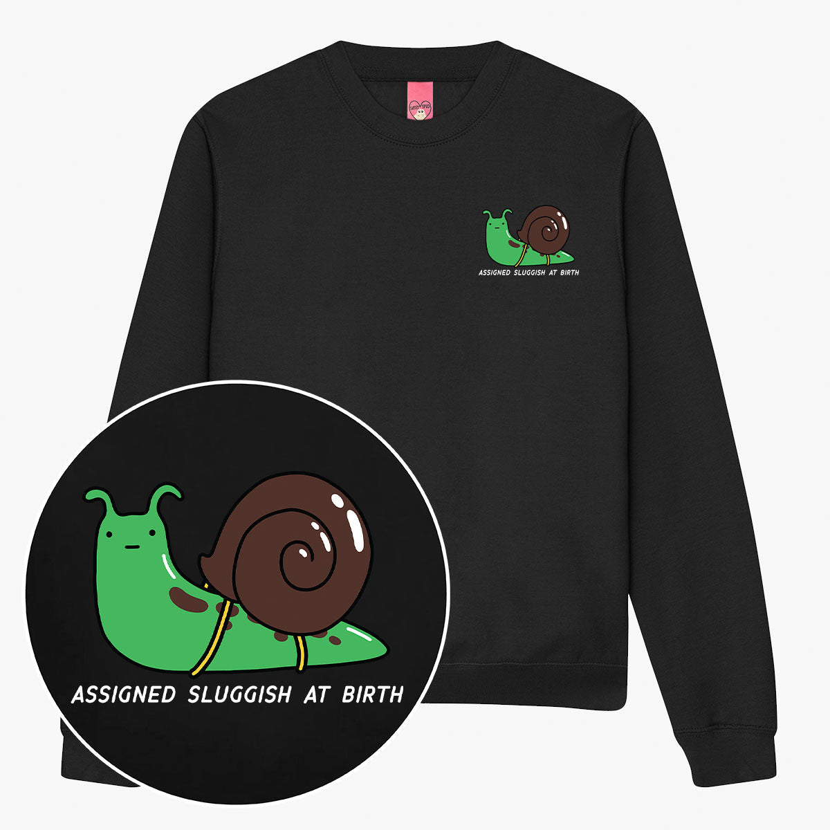 Assigned Sluggish At Birth Sweatshirt (Unisex)