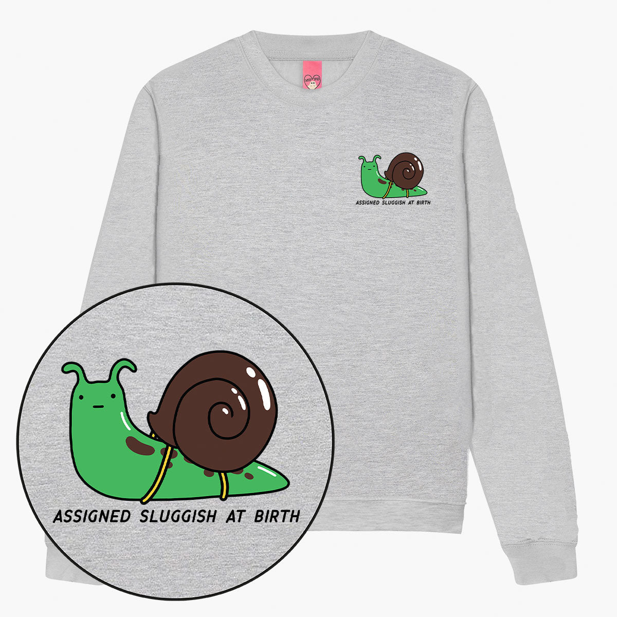 Assigned Sluggish At Birth Sweatshirt (Unisex)