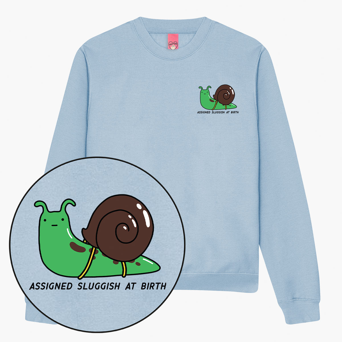 Assigned Sluggish At Birth Sweatshirt (Unisex)