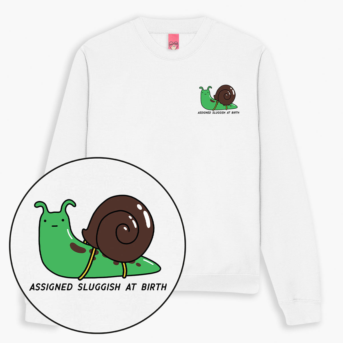 Assigned Sluggish At Birth Sweatshirt (Unisex)