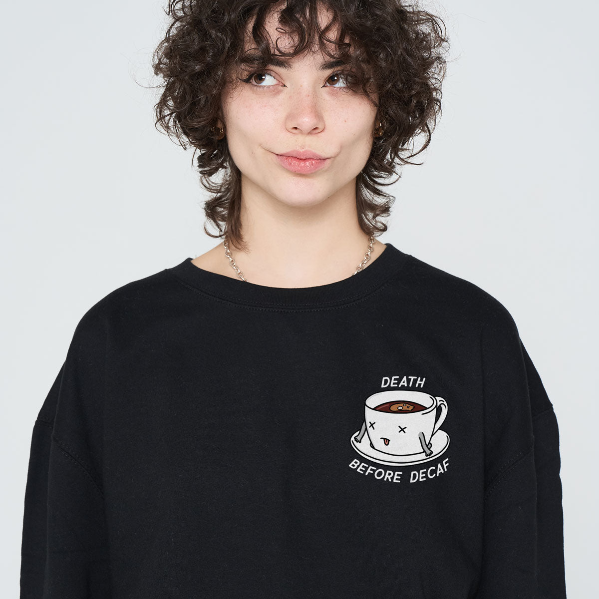 Death Before Decaf Sweatshirt (Unisex)