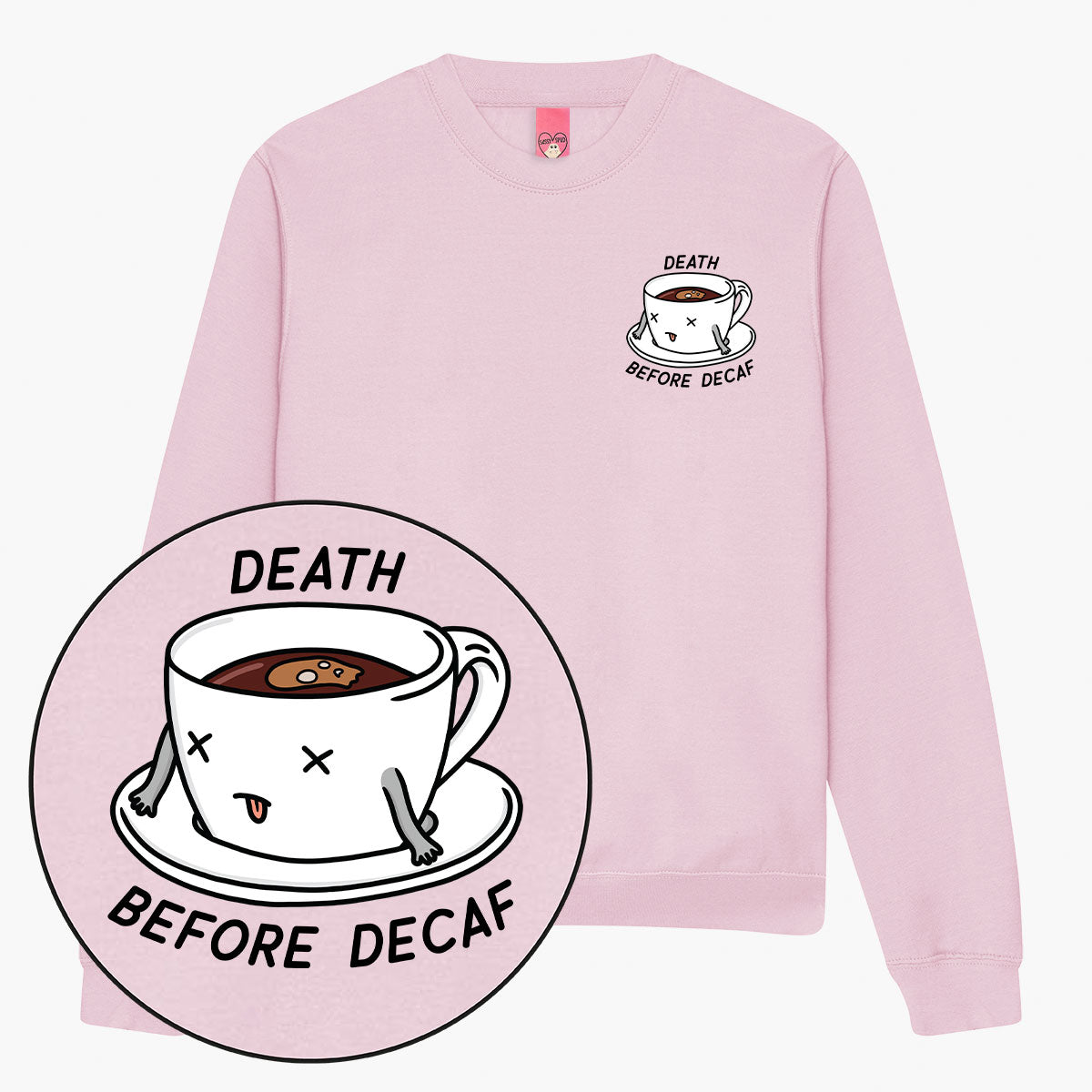 Death Before Decaf Sweatshirt (Unisex)
