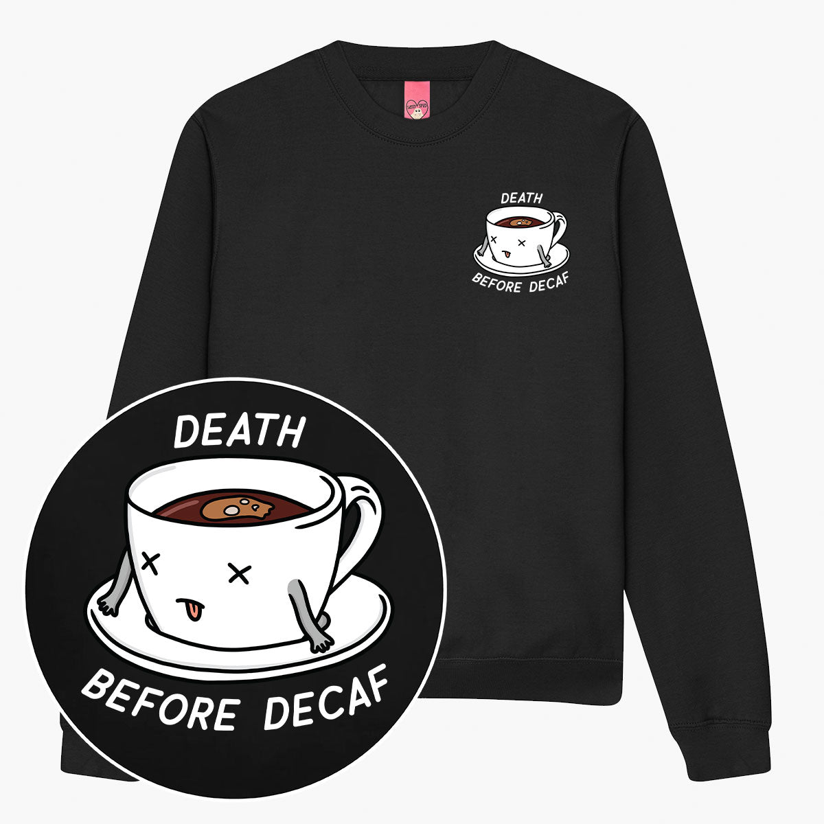 Death Before Decaf Sweatshirt (Unisex)