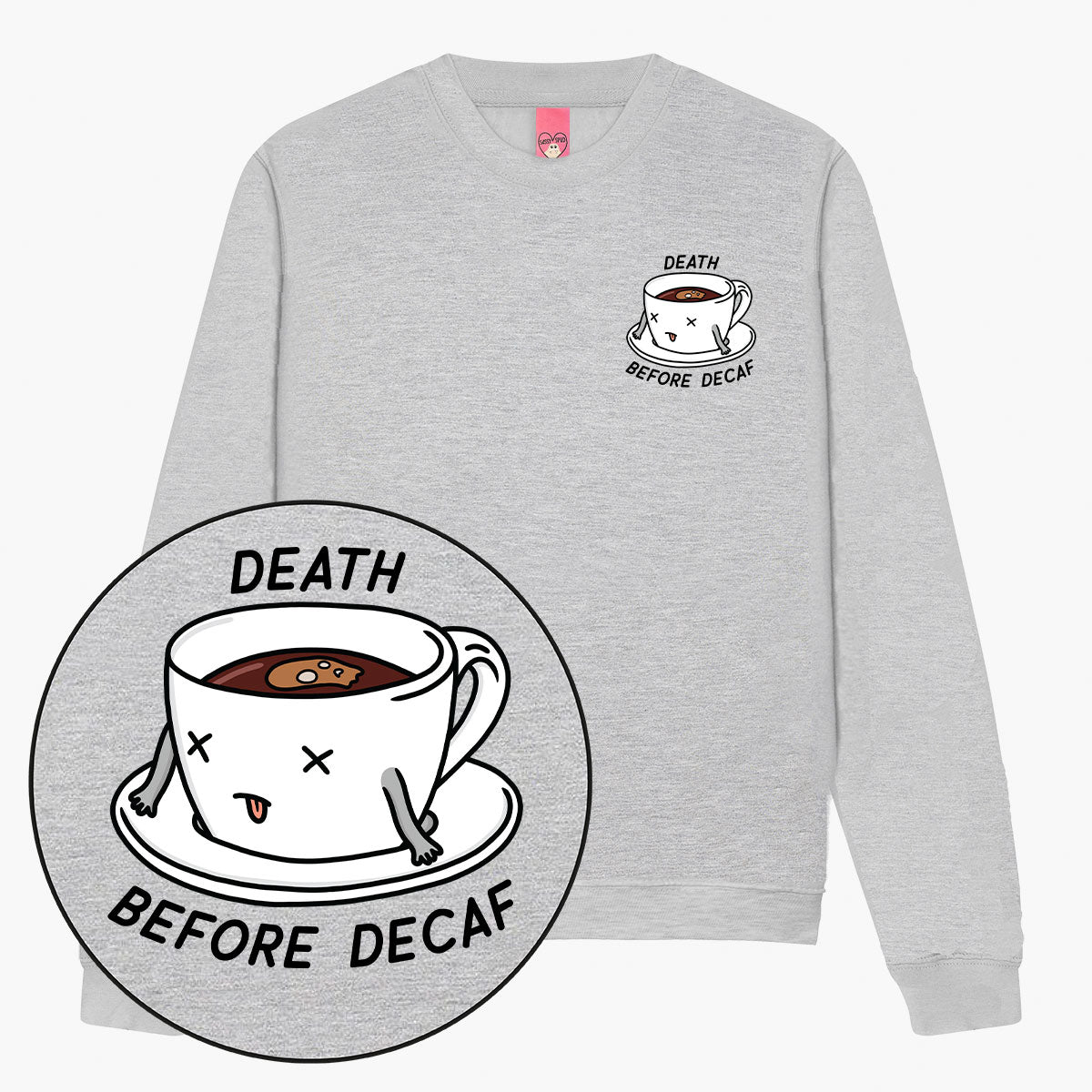 Death Before Decaf Sweatshirt (Unisex)