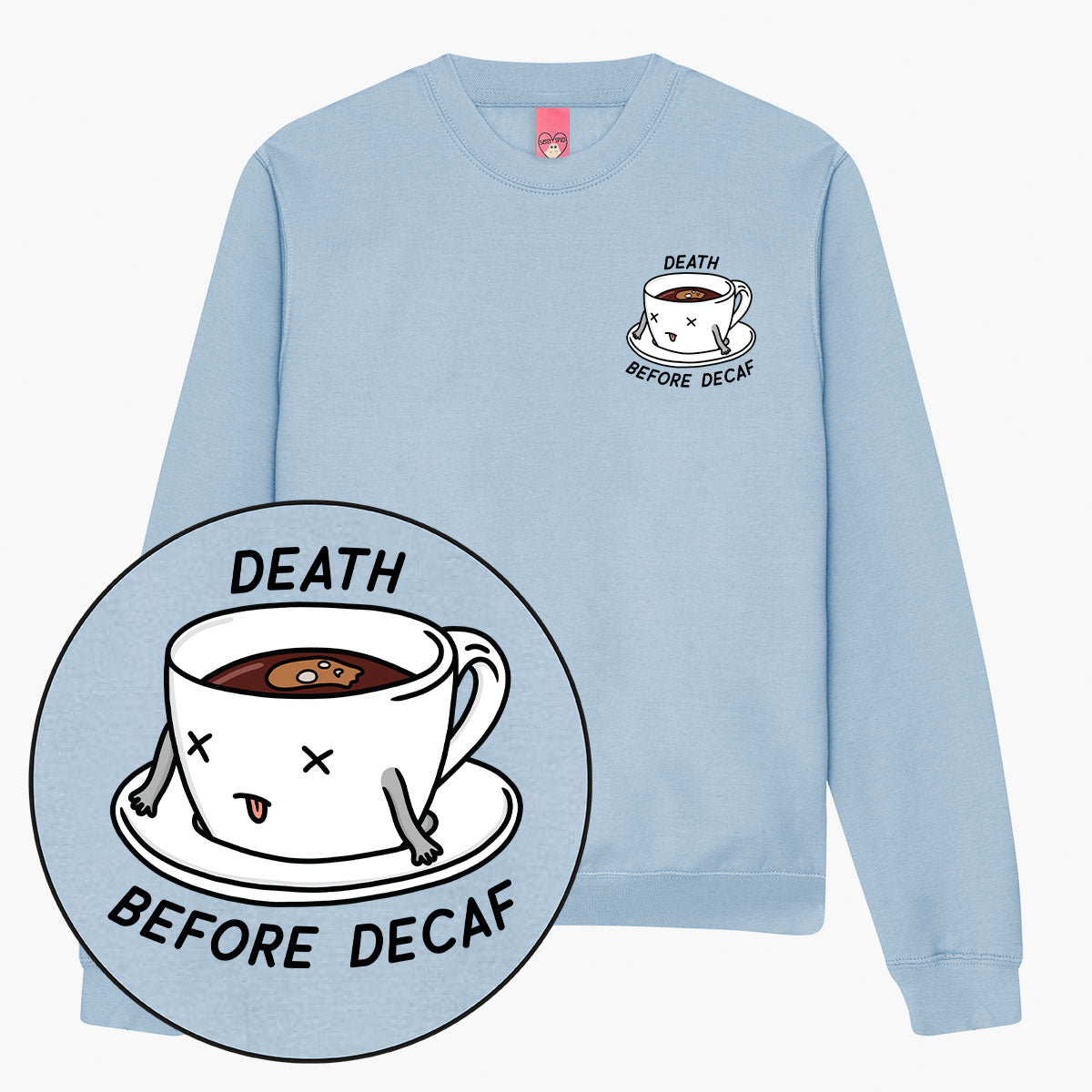 Death Before Decaf Sweatshirt (Unisex)