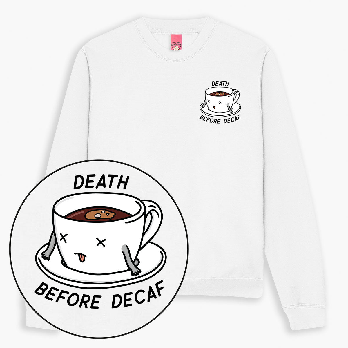 Death Before Decaf Sweatshirt (Unisex)