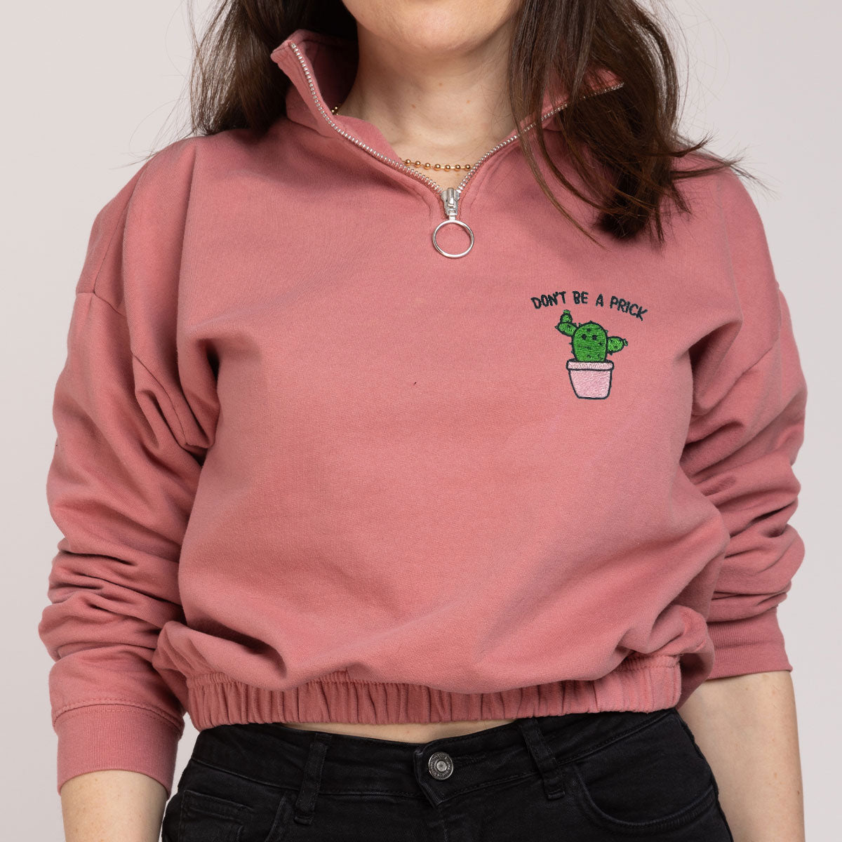 Don't Be A Prick Embroidered 1/4 Zip Crop Sweatshirt