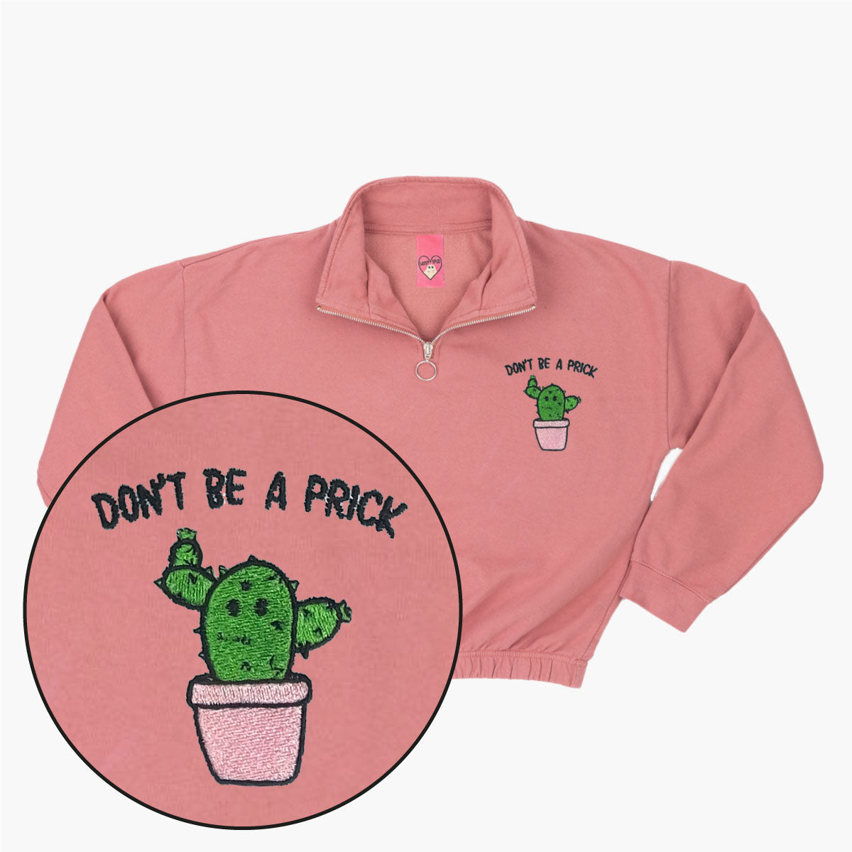 Don't Be A Prick Embroidered 1/4 Zip Crop Sweatshirt
