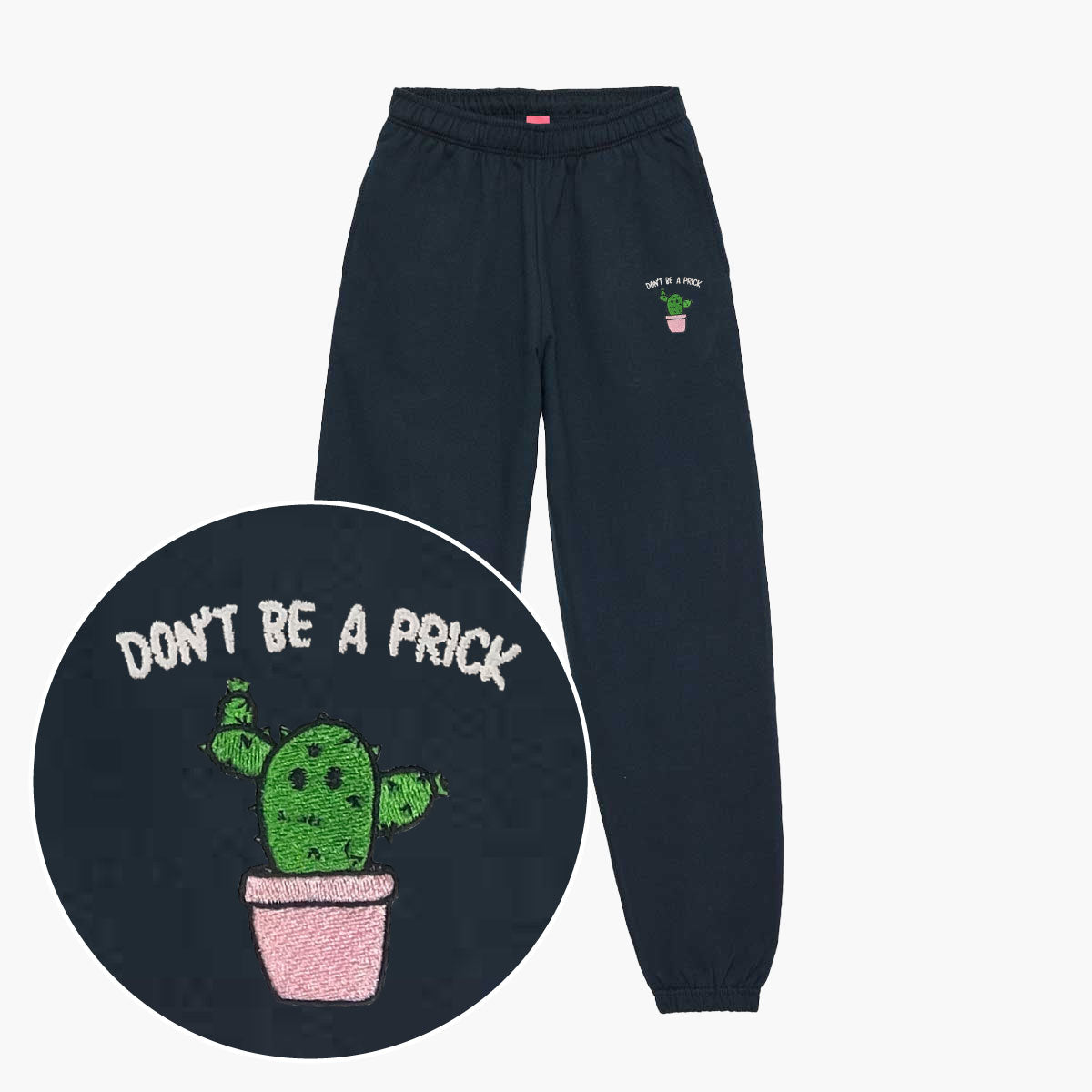 Don't Be A Prick Embroidered Joggers (Unisex)