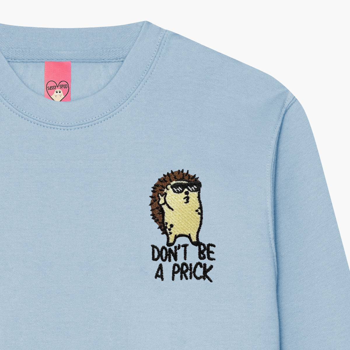 Don't Be A Prick Hedgehog Embroidered Sweatshirt (Unisex)