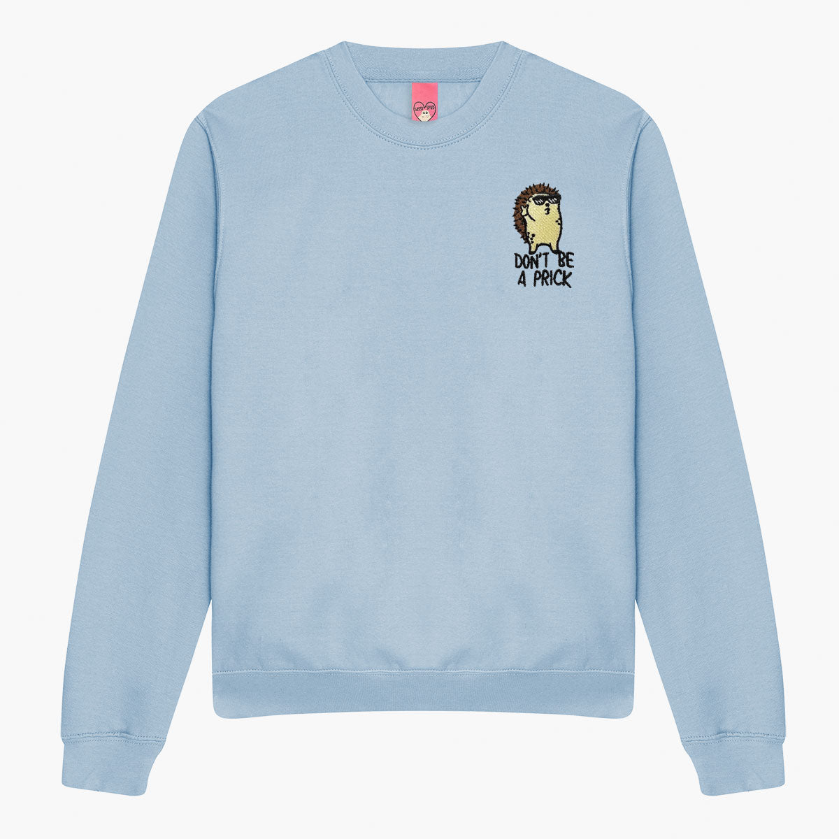Don't Be A Prick Hedgehog Embroidered Sweatshirt (Unisex)