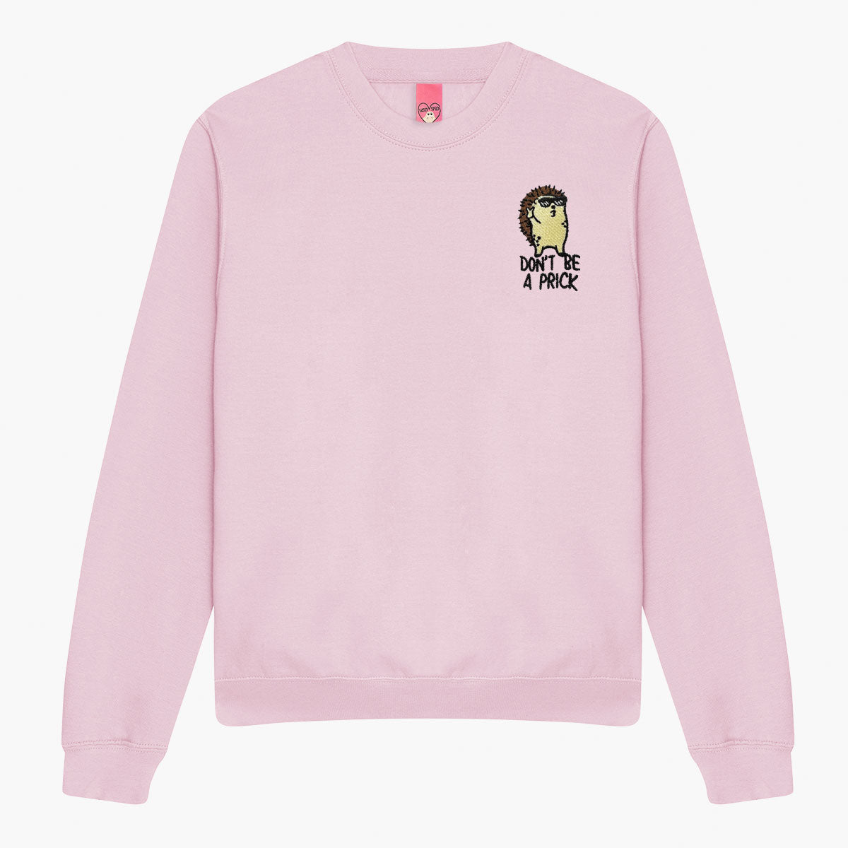 Don't Be A Prick Hedgehog Embroidered Sweatshirt (Unisex)