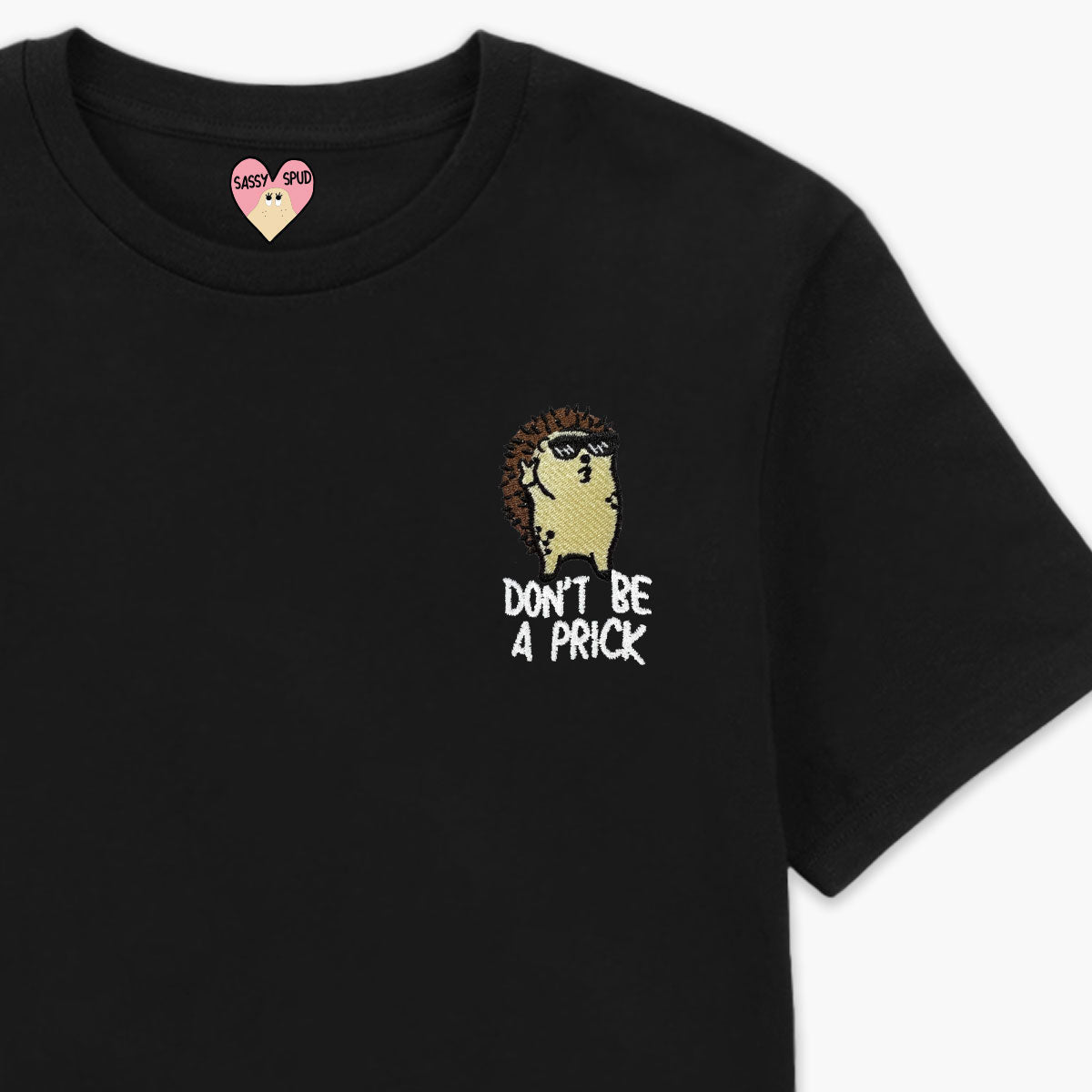 Don't Be A Prick Hedgehog Embroidered T-Shirt (Unisex)