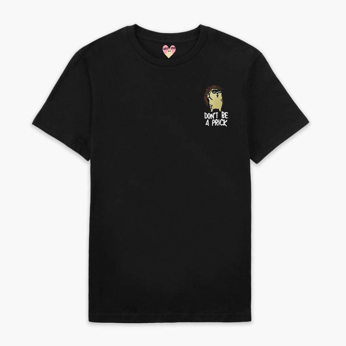 Don't Be A Prick Hedgehog Embroidered T-Shirt (Unisex)