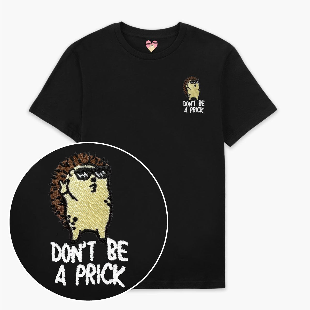 Don't Be A Prick Hedgehog Embroidered T-Shirt (Unisex)