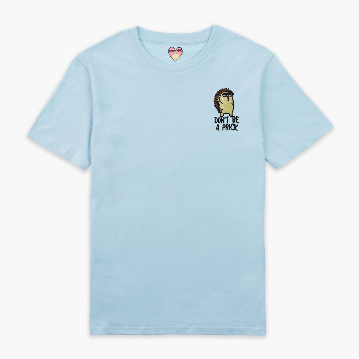 Don't Be A Prick Hedgehog Embroidered T-Shirt (Unisex)
