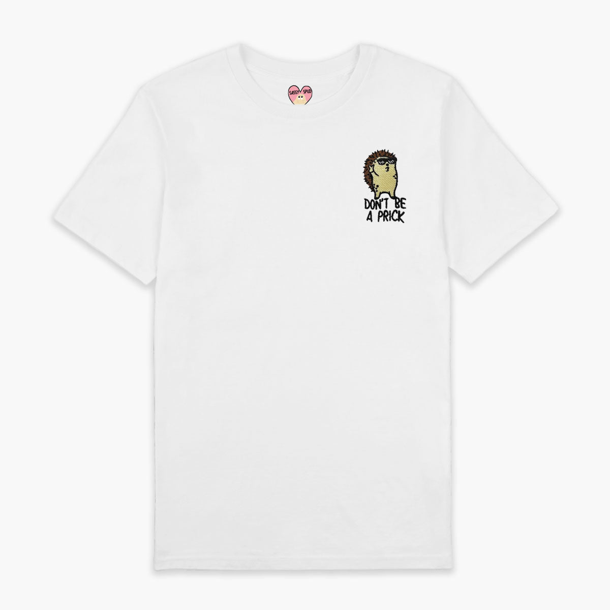 Don't Be A Prick Hedgehog Embroidered T-Shirt (Unisex)