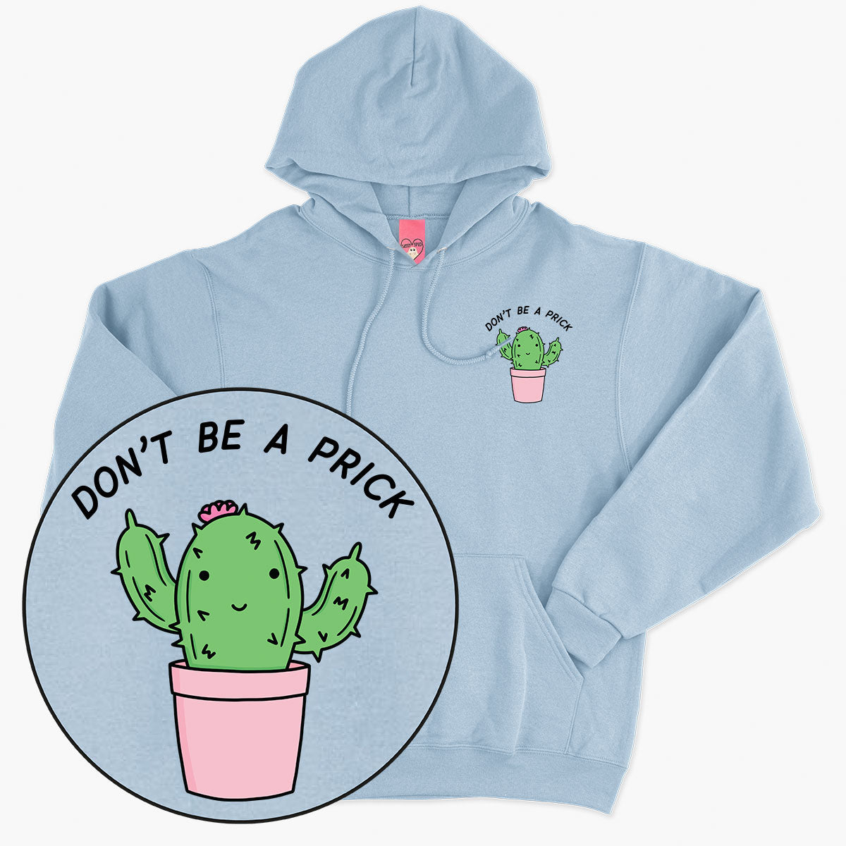 Don't Be A Prick Hoodie (Unisex)
