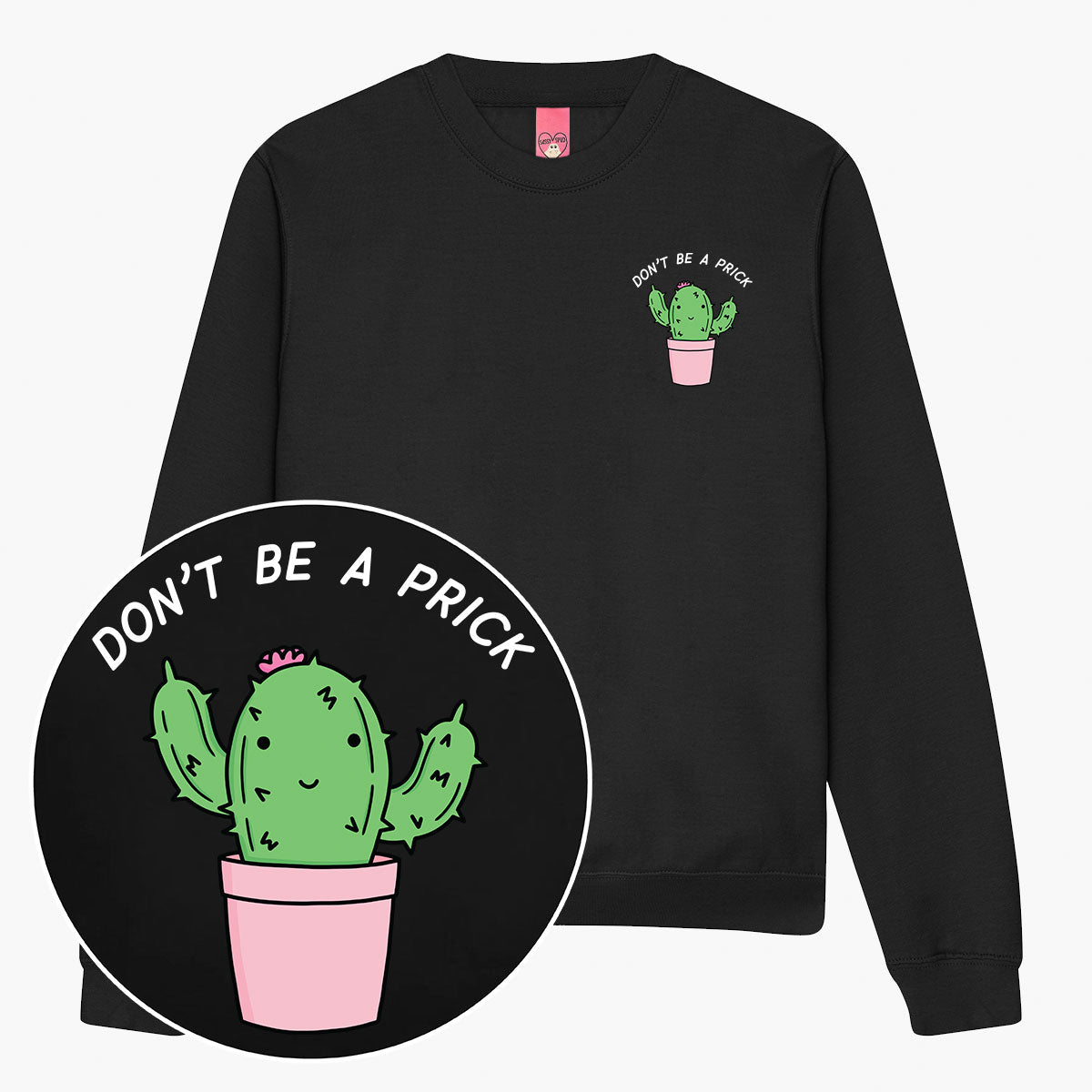 Don't Be A Prick Sweatshirt (Unisex)