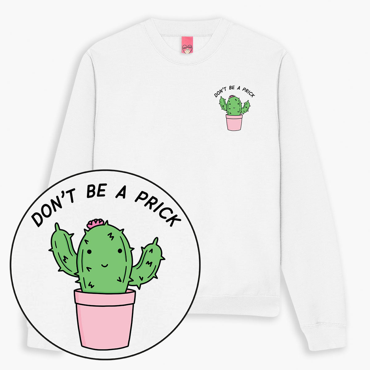 Don't Be A Prick Sweatshirt (Unisex)