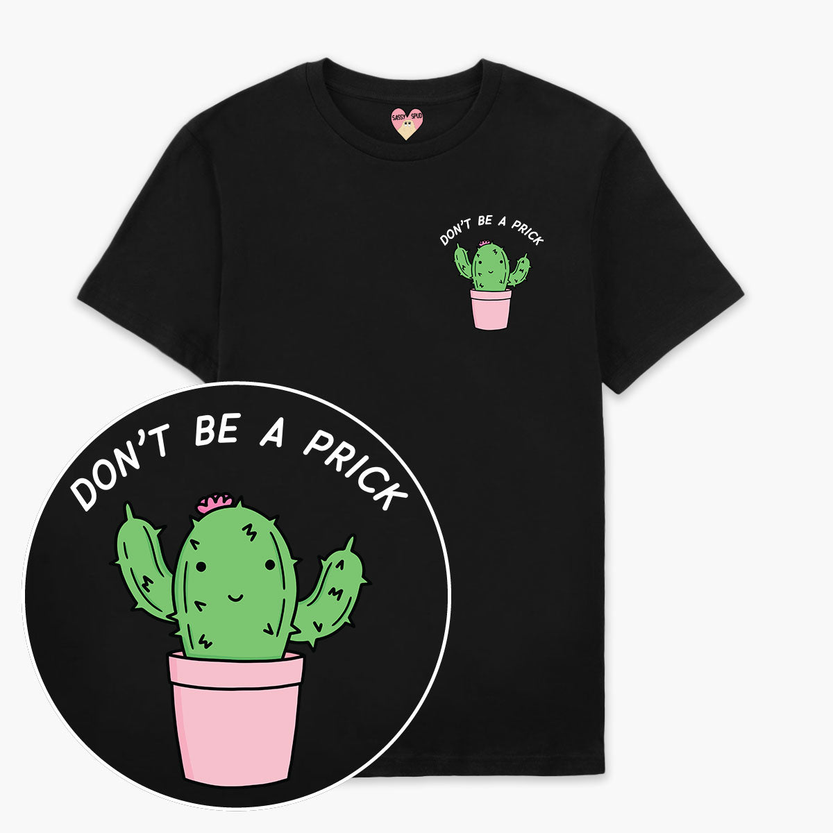 Don't Be A Prick T-Shirt (Unisex)