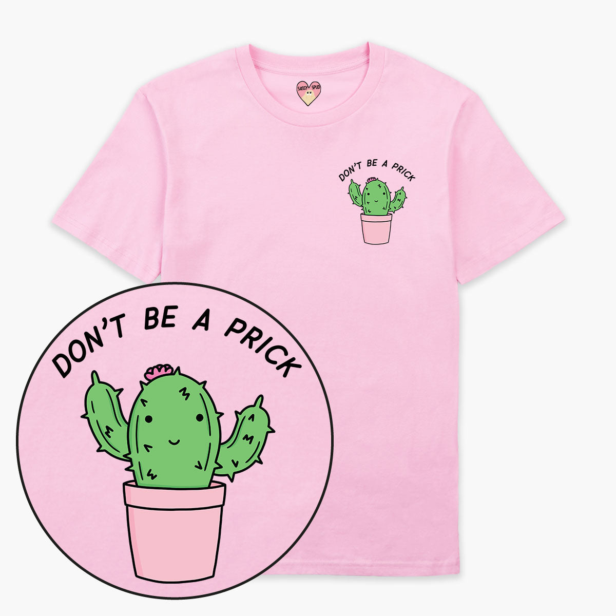 Don't Be A Prick T-Shirt (Unisex)
