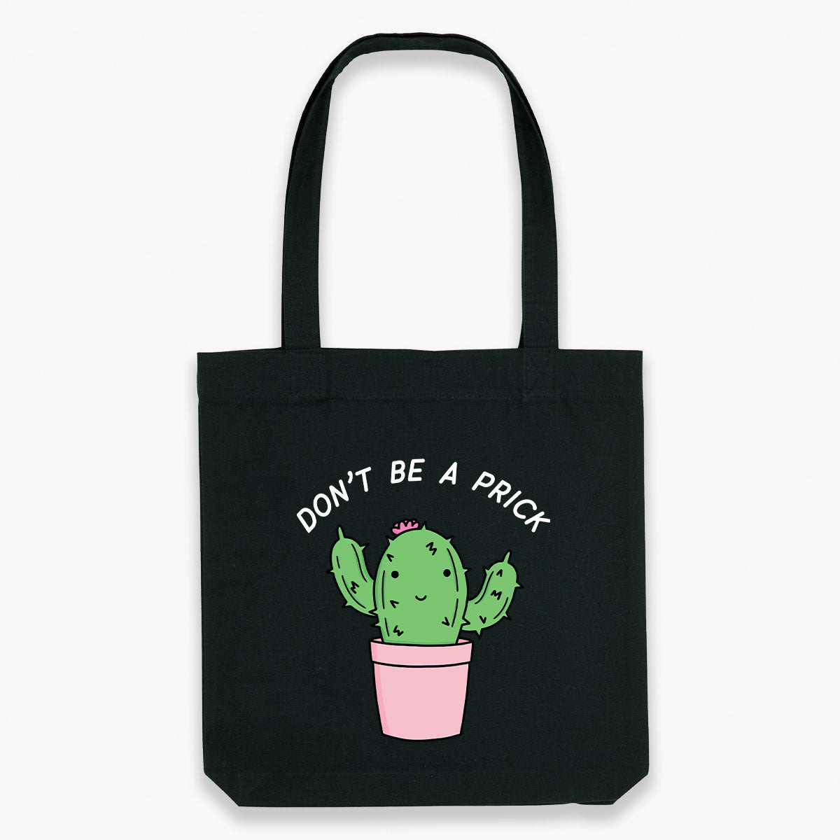Don't Be A Prick Tote Bag