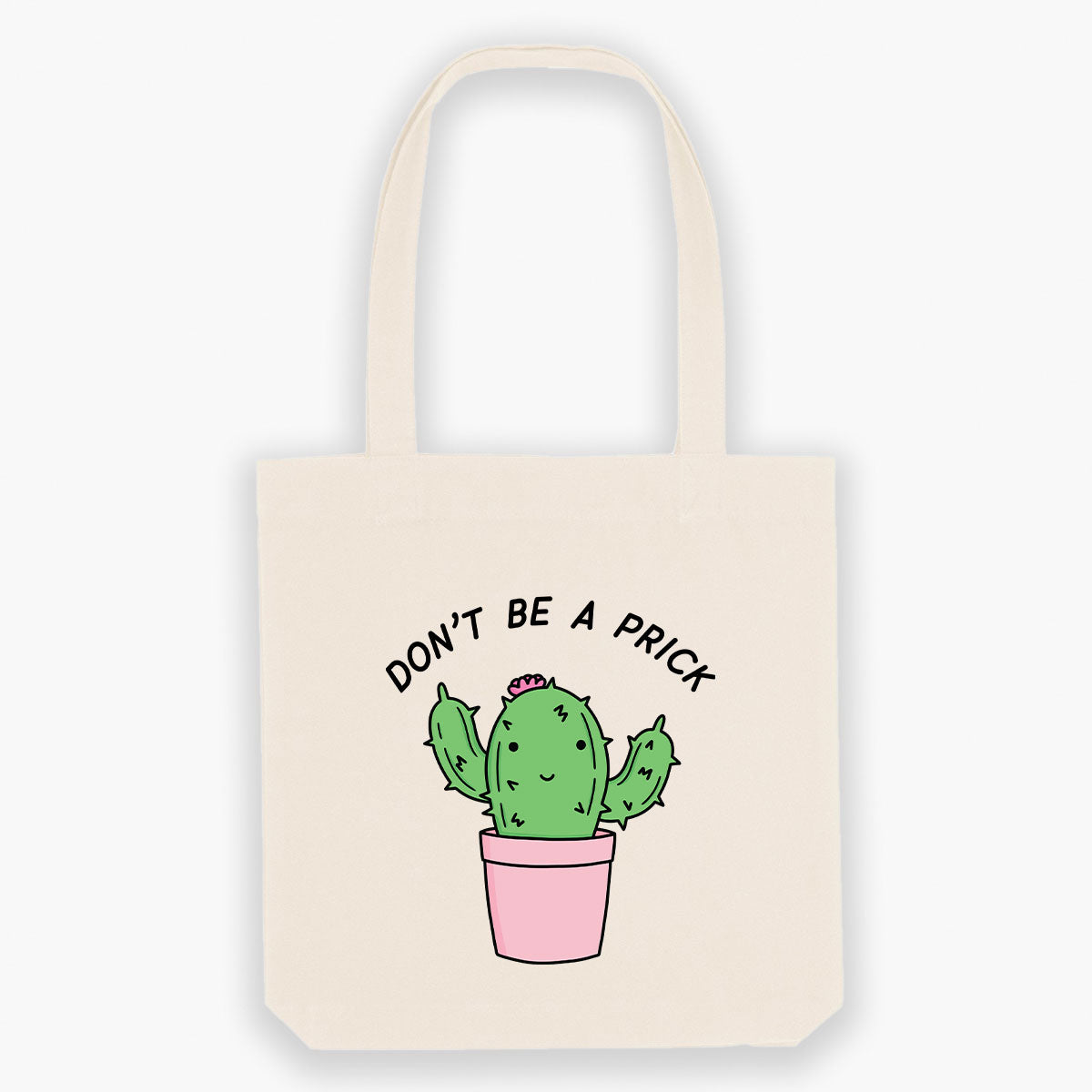 Don't Be A Prick Tote Bag