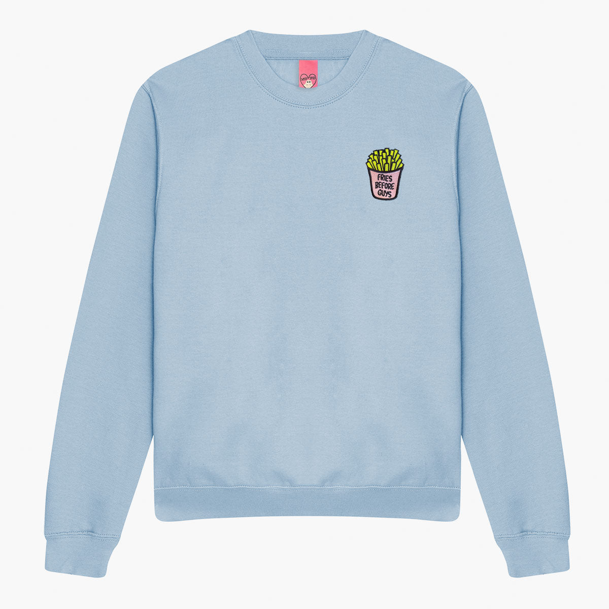 Fries Before Guys Embroidered Sweatshirt (Unisex)