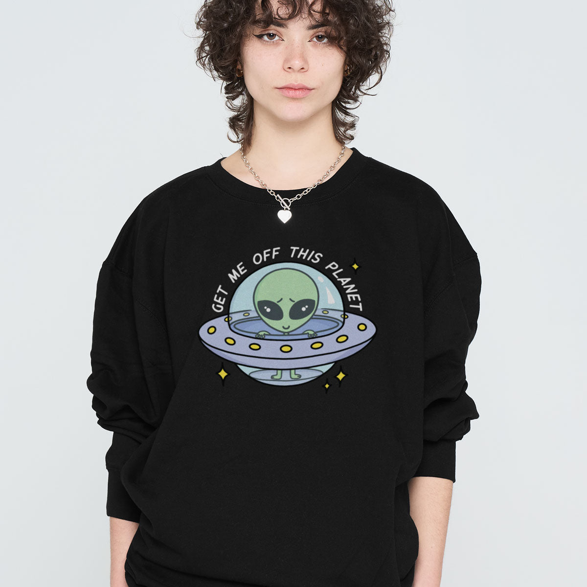 Get Me Off This Planet Sweatshirt (Unisex)
