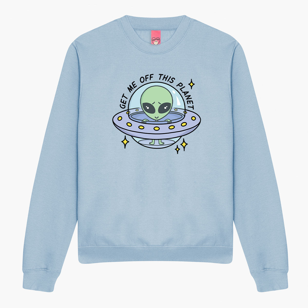 Get Me Off This Planet Sweatshirt (Unisex)