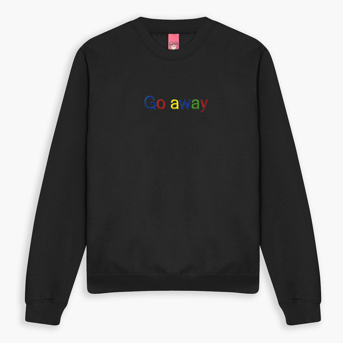 Go Away Embroidered Sweatshirt (Unisex)