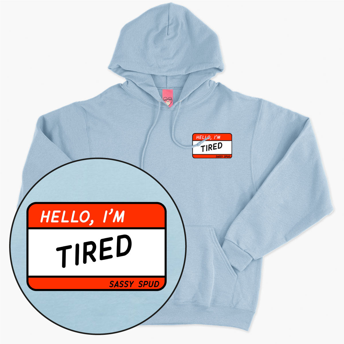 Hello I'm Tired Hoodie (Unisex)