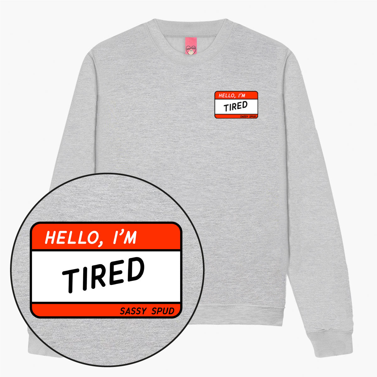 Hello I'm Tired Sweatshirt (Unisex)