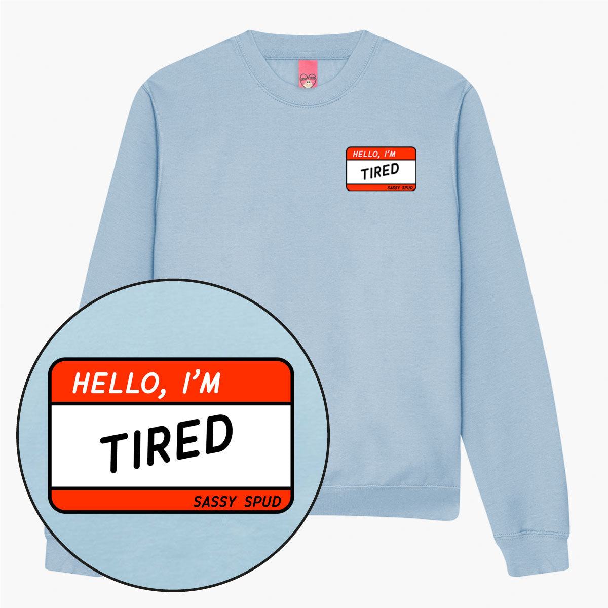Hello I'm Tired Sweatshirt (Unisex)