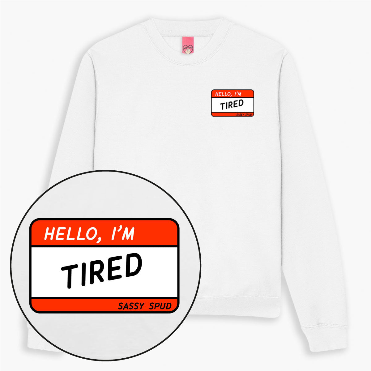 Hello I'm Tired Sweatshirt (Unisex)