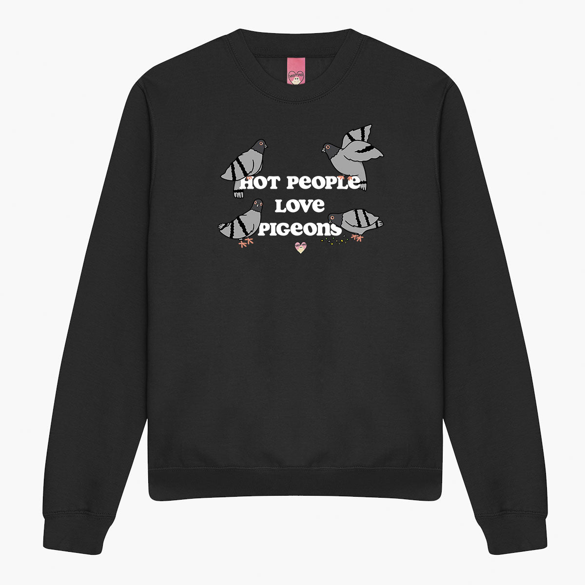 Hot People Love Pigeons Sweatshirt (Unisex)