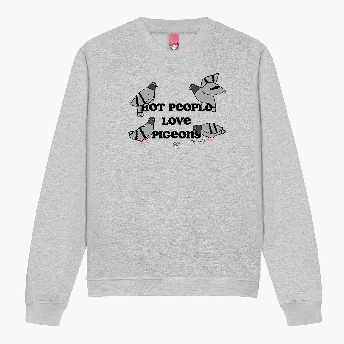 Hot People Love Pigeons Sweatshirt (Unisex)