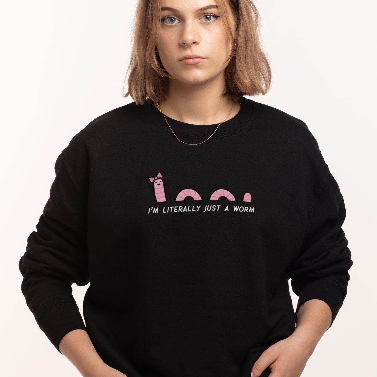 Just A Worm Sweatshirt (Unisex)