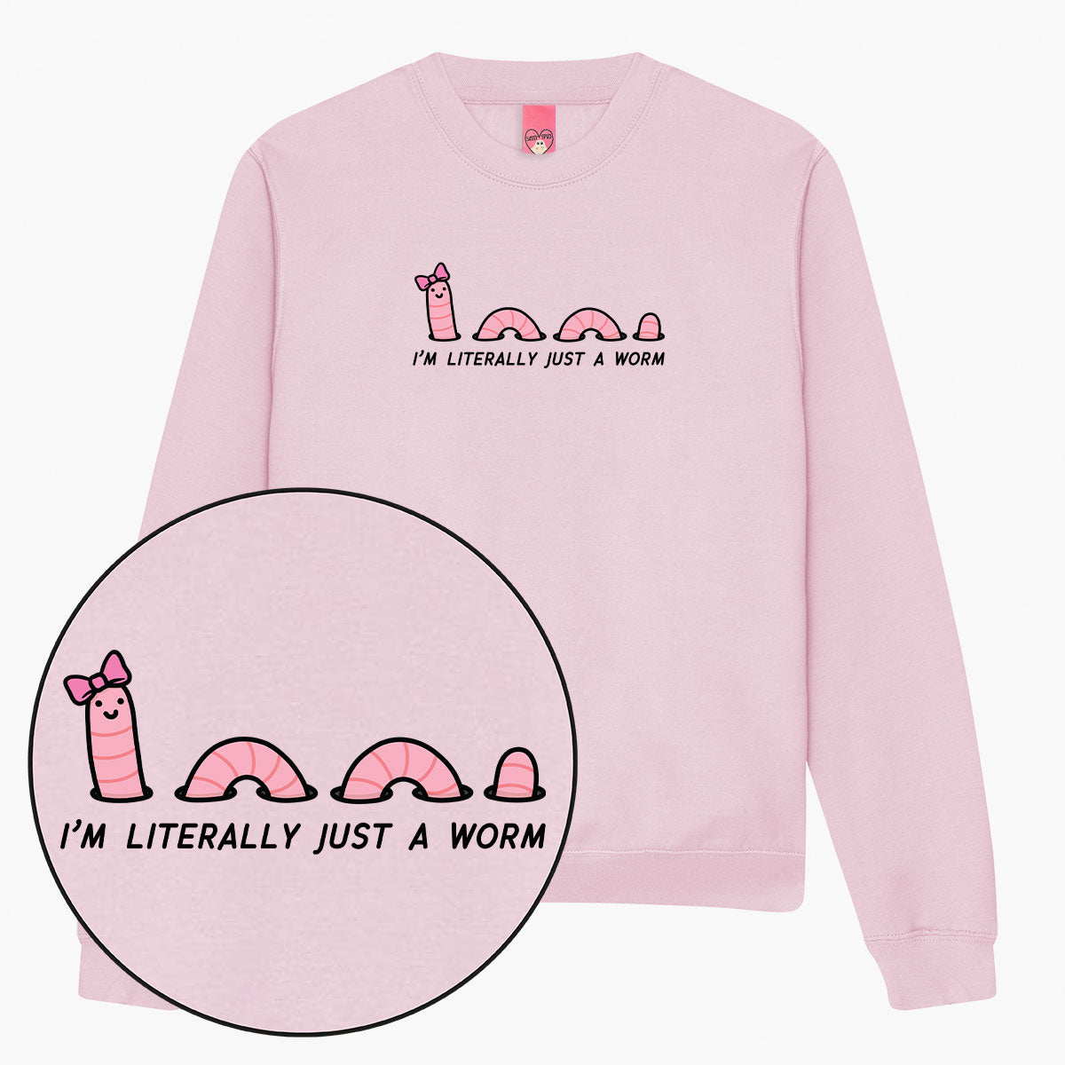 Just A Worm Sweatshirt (Unisex)