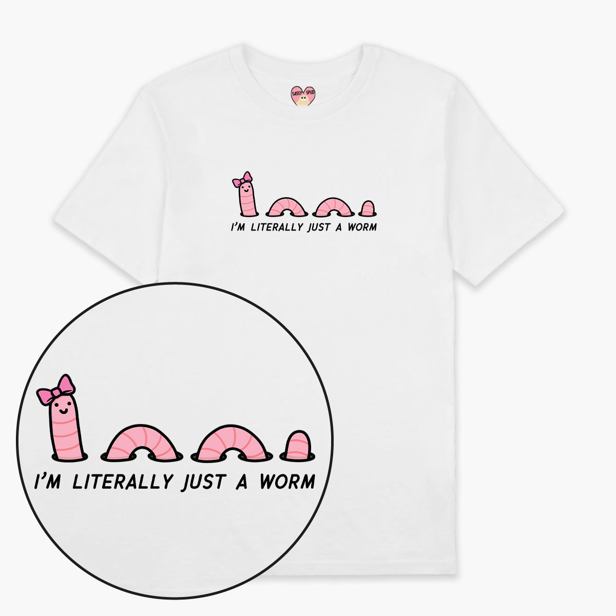 Just A Worm T-Shirt (Unisex)