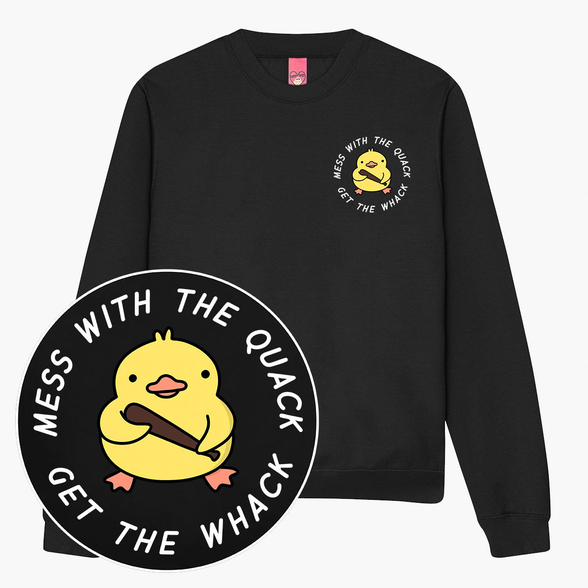 Mess With The Quack Sweatshirt (Unisex)