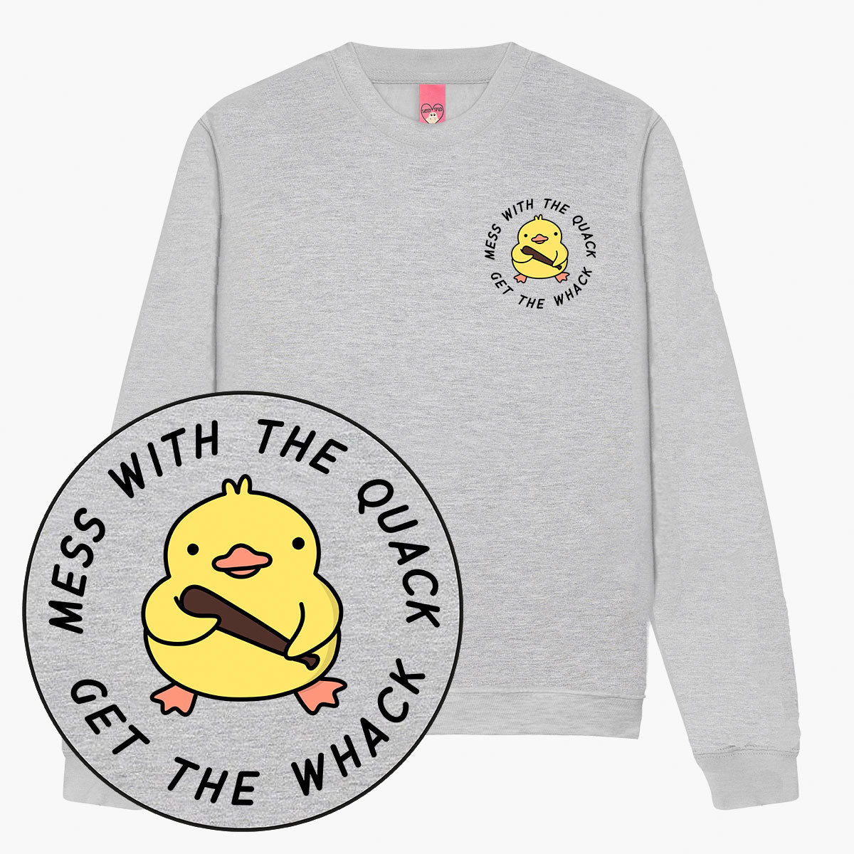 Mess With The Quack Sweatshirt (Unisex)