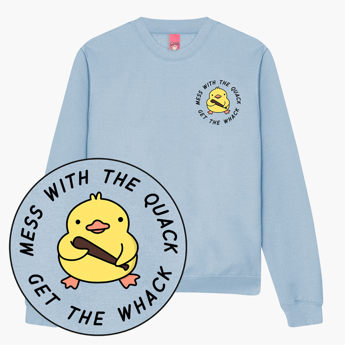 Mess With The Quack Sweatshirt (Unisex)