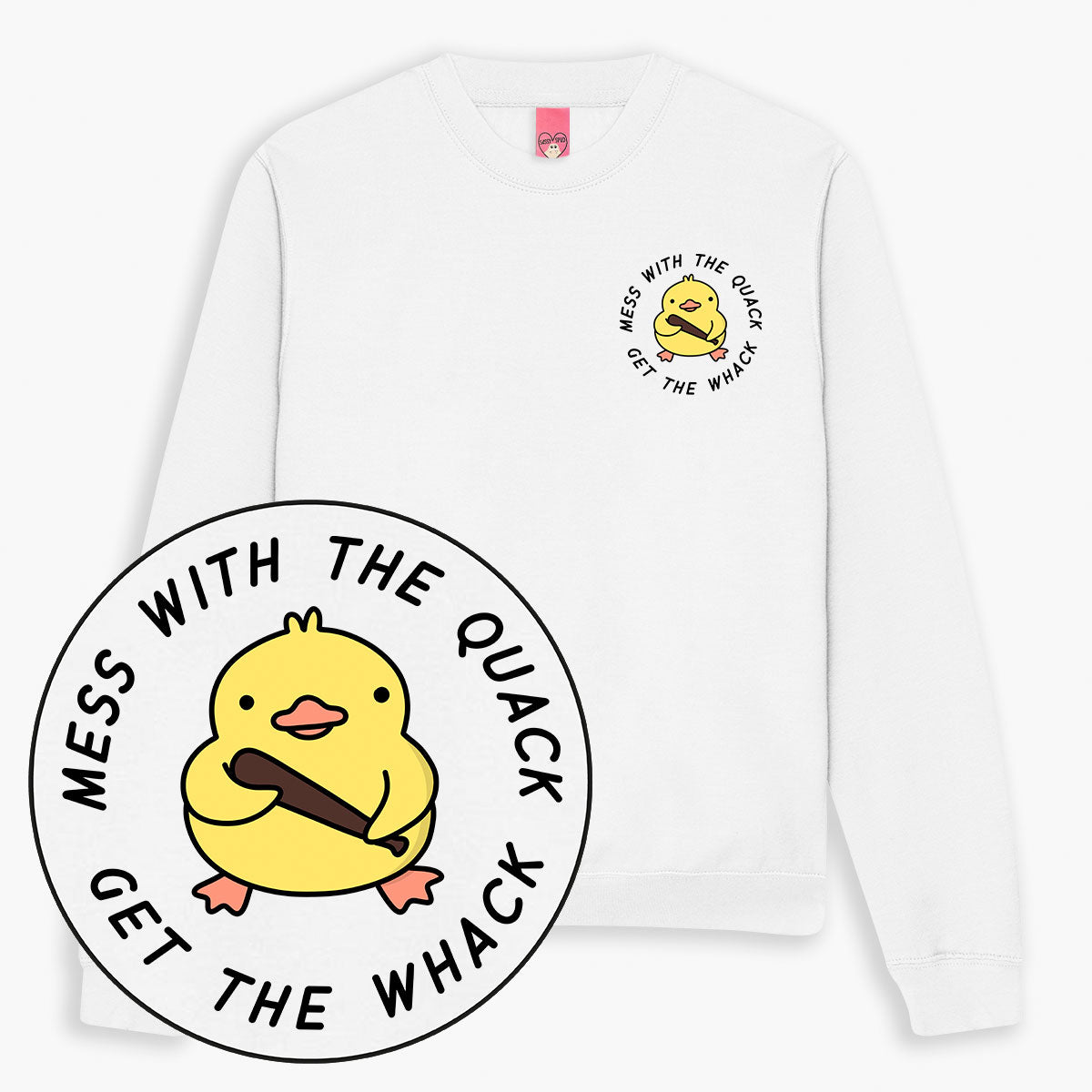 Mess With The Quack Sweatshirt (Unisex)